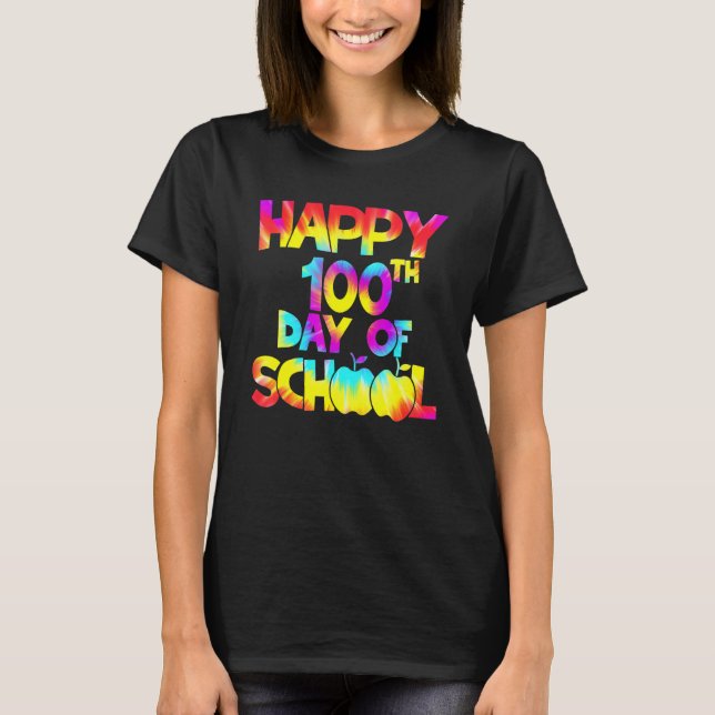 Tie Dye Happy 100th Day Of School Teacher Student  T Shirt (Framsida)