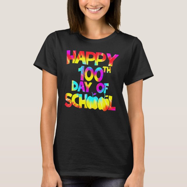 Tie Dye Happy 100th Day Of School Teacher Student  T Shirt (Framsida)