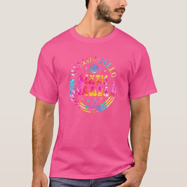 Tie Dye Hej 6e Klass Teacher Student Tillbaka T Shirt (Framsida)