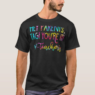 Tie Dye Hej föräldrar Märkre din IT-lärare förra d T Shirt