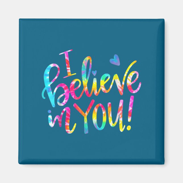 Tie Dye I Believe In You Teacher Testing Day Gift  Magnet (Framsidan)