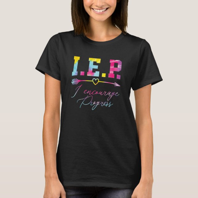 Tie Dye IEP I Encourage Progress Special Education T Shirt (Framsida)