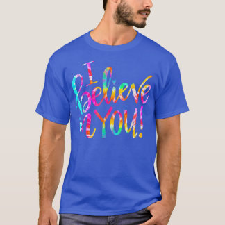 Tie Dye Jag tror på dig som testdag. T Shirt