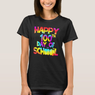 Tie Dye Lycklig 100-dagen för skollärare i Student T Shirt