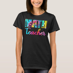 Tie Dye Math Lacher Mathematics Lacher Life Mat T Shirt