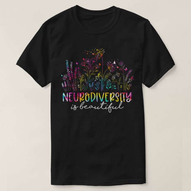 Tie Dye Neurodiversity är en vacker och vacker dag T Shirt (Design framsida)