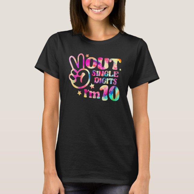 Tie Dye Peace Out Single Digits I'm 10 Birthday Gi T Shirt (Framsida)