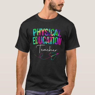 Tie Dye Physical Education Teacher PE Squad Back T Shirt
