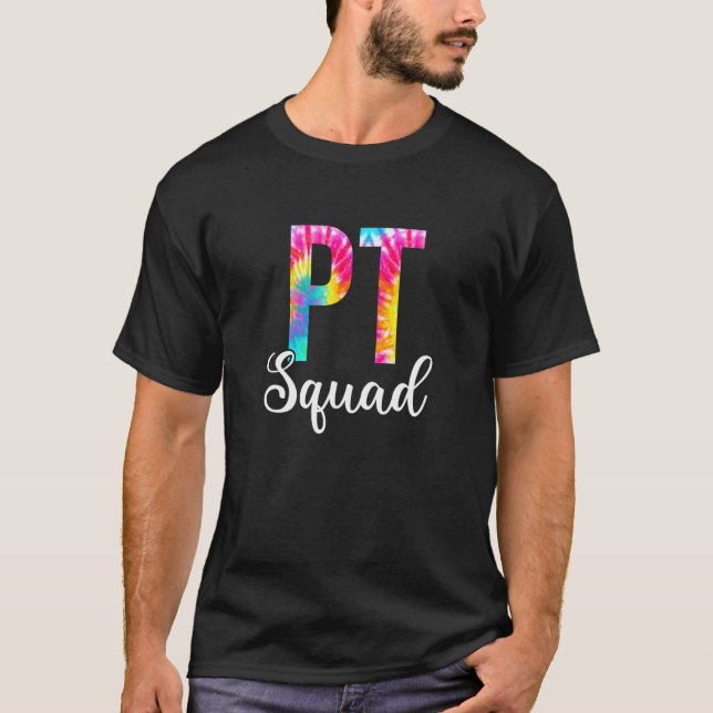Tie Dye PT Squad Physical Therapy Squad Appreciati T Shirt (Framsida)