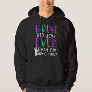 Tie Dye Quote, Bruh läste du ens riktningen Hoodie