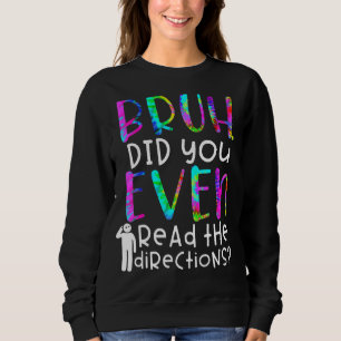 Tie Dye Quote, Bruh läste du ens riktningen T Shirt