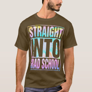 Tie Dye Rak in till Grad School Back to school T Shirt