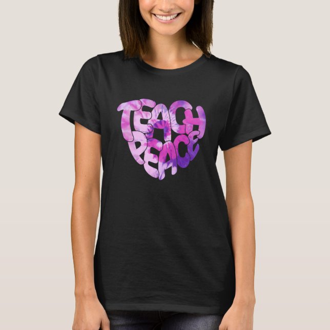Tie Dye Teach Peace Heart Inspiration Hippie Teach T Shirt (Framsida)