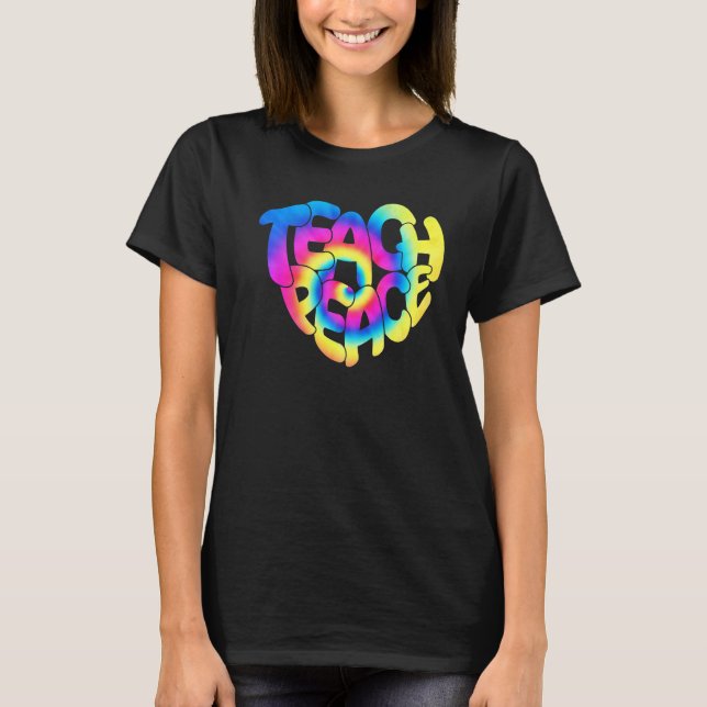 Tie Dye Teach Peace Heart Inspiration Hippie Teach T Shirt (Framsida)