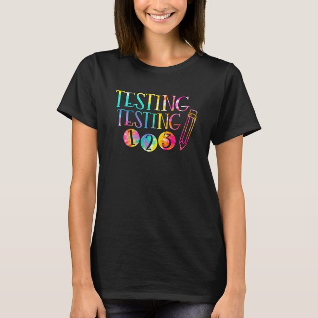 Tie Dye Testning 1 2 3 Teacher Test Day T Shirt (Framsida)