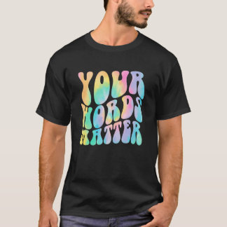 Tie Dye Your Ord Matter SLP Tal Language Väg T Shirt
