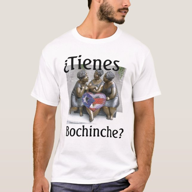 Tienes Bochinche? Tee Shirt (Framsida)