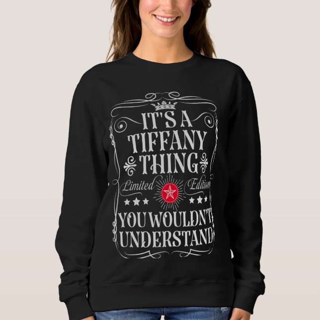 Tiffany Namn har en Tiffany Sak du inte skulle und T Shirt (Framsida)