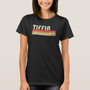 Tiffin Oh Ohio Funny City Home Roots Retro 70s 80 T Shirt