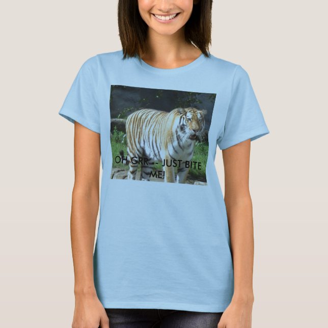 tiger OH GRR -- BITA PRECIS MIG! T-shirt (Framsida)