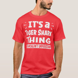 Tiger Shark Sak du skulle förstå Aninal Lo T Shirt