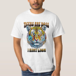Tigers är Chef | I Lejont Aint T Shirt