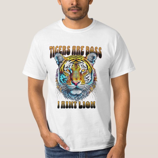 Tigers är Chef | I Lejont Aint T Shirt (Framsida)