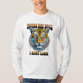 Tigers är Chef | I Lejont Aint T Shirt