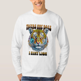 Tigers är Chef | I Lejont Aint T Shirt