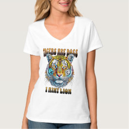 Tigrar är boss | jag är inte ett lejon t shirt