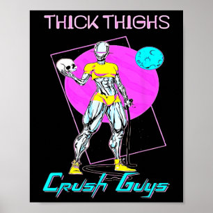 Tiick Thighs Crush KillWeightlift Bodybuilding din Poster