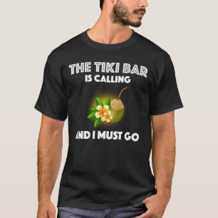 Tiki Pub ringer och jag måste gå till tropisk T Shirt