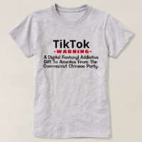 TikTok - A Digital Fentanyl Addictive Gift T-Shir
