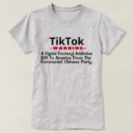 TikTok - A Digital Fentanyl Addictive Gift T-Shir T Shirt