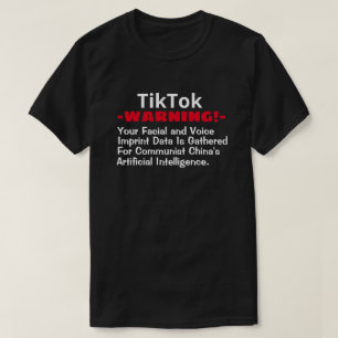 TikTok, Communt China samlar in ditt ansikte/röst  T Shirt