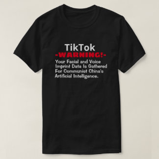 TikTok, Communt China samlar in ditt ansikte/röst  T Shirt