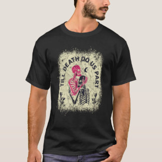 Til Death Do US Part Skeleton Black Rosa Kärlek T Shirt