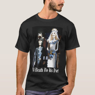 "Til Death do us part" Tee Shirt
