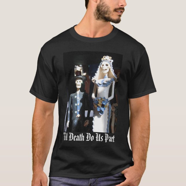 "Til Death do us part" Tee Shirt (Framsida)