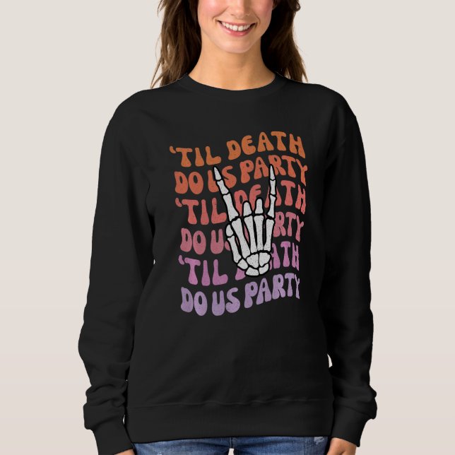 Til Death Do Us Party Bachelorette Bride or Die Th T Shirt (Framsida)