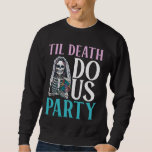 Til Death Do Us Party Bride Bachelorette Party Bri Lång Ärmad Tröja<br><div class="desc">Til Death Do US Party Bride Bachelorette Party Möhippa</div>
