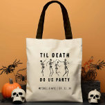 Til Death Do Us Party Skeleton Bachelorette Party Tygkasse<br><div class="desc">Lustigt dansande skelettbachelor/bachelorette-fest i påsen med texten "til death do us party".</div>