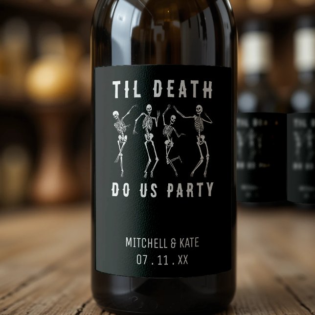 Til Death Do Us Party Skeleton Bachelorette Party Vinflaska Etikett (Til Death Do Us Party Skeleton Bachelorette Party Wine Label
)