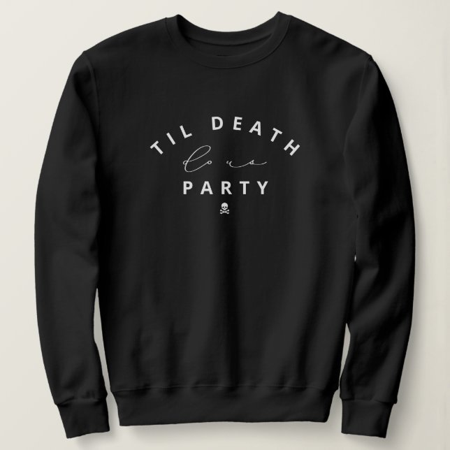 Til Död Do US Party Halloween Sweatshirt T Shirt (Design framsida)