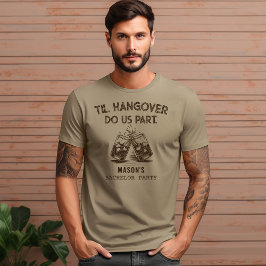 Til Hangover Do US Part Bachelor Party Funny T Shirt