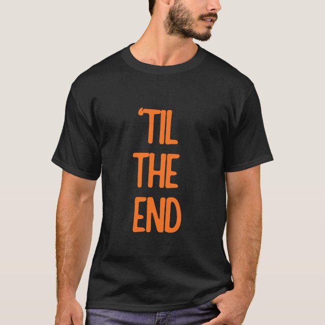 'til the end orange logotyp text t shirt (Framsida)