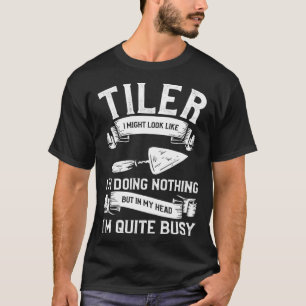 Tiler jag kanske ser ut som om jag bara gör i M T Shirt