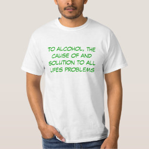 Till alkohol, orsaka av och lösningen till all li tee shirt