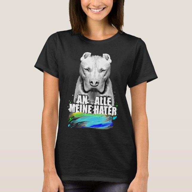Till alla mina hatare Pit Bull Dog T Shirt (Framsida)
