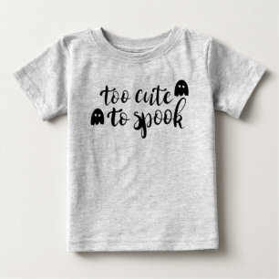 Till Cute to Spook Halloween Baby T-Shirt